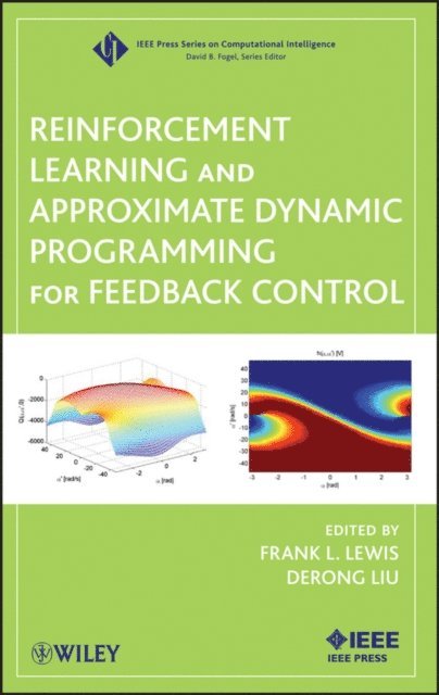 Derong Liu, Frank L. Lewis - Reinforcement Learning and Approximate Dynamic Programming for Feedback Control, E-bok