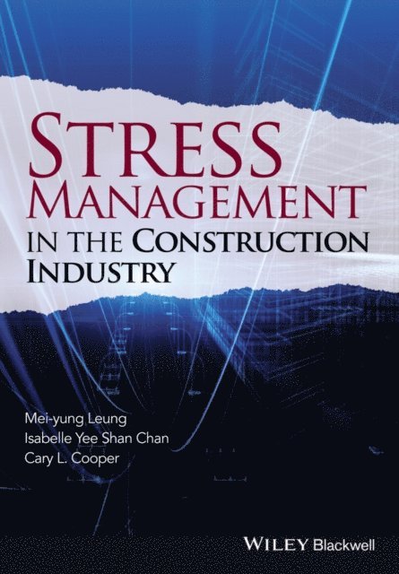 CBE Sir Cary Cooper, Isabelle Yee Shan Chan, Mei-yung Leung - Stress Management in the Construction Industry, E-bok
