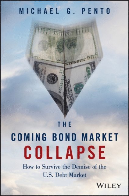 Michael G. Pento - Coming Bond Market Collapse, E-bok. Tillgänglighet: Lägg i varukorg