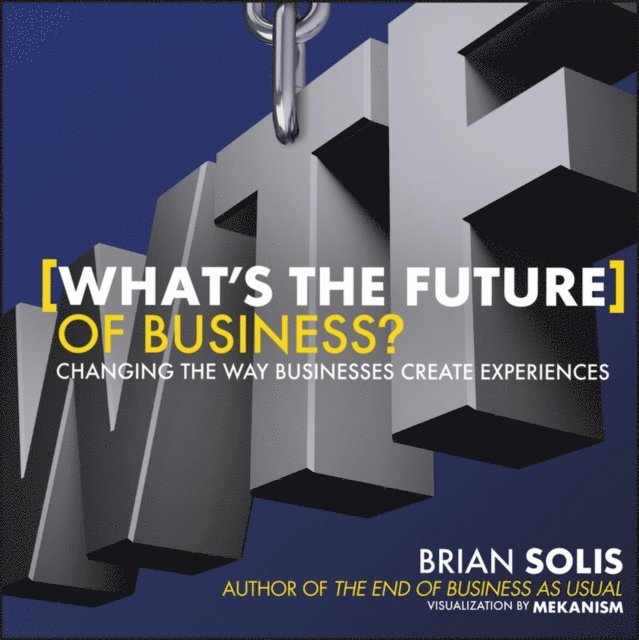 Brian Solis - WTF?: What's the Future of Business?, E-bok