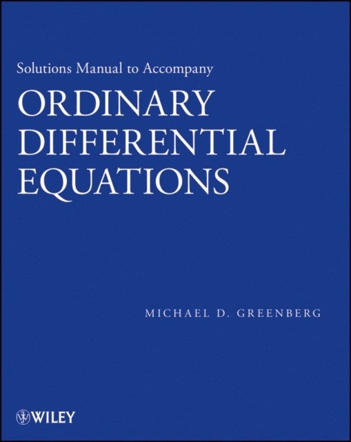 Michael D. Greenberg - Solutions Manual to accompany Ordinary Differential Equations, E-bok
