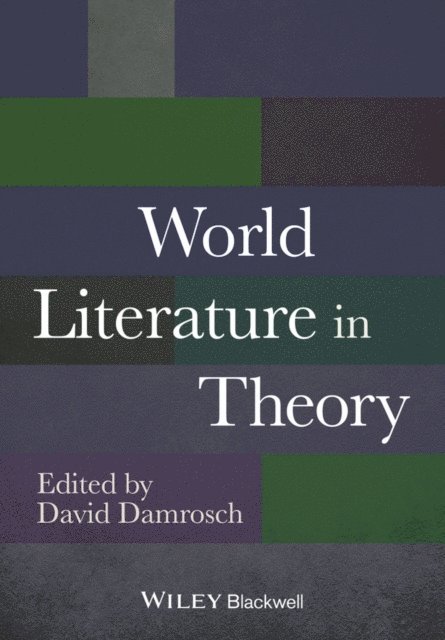 David Damrosch - World Literature in Theory, E-bok
