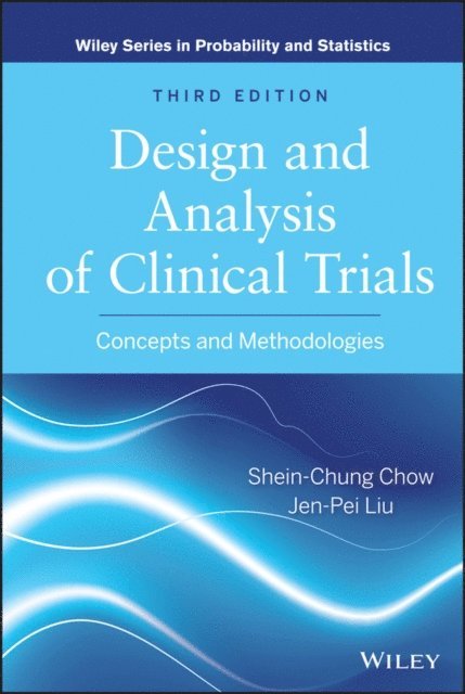 Jen-Pei Liu, Shein-Chung Chow - Design and Analysis of Clinical Trials, E-bok