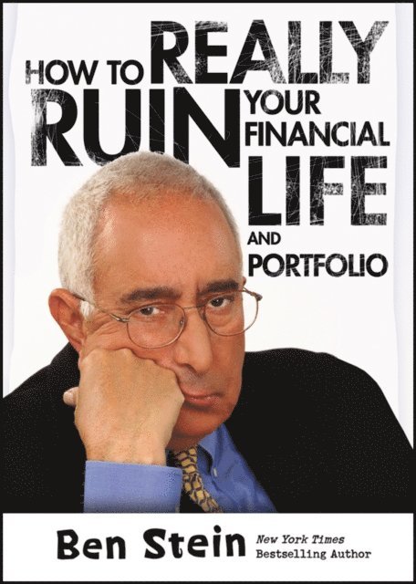 Ben Stein - How To Really Ruin Your Financial Life and Portfolio, E-bok