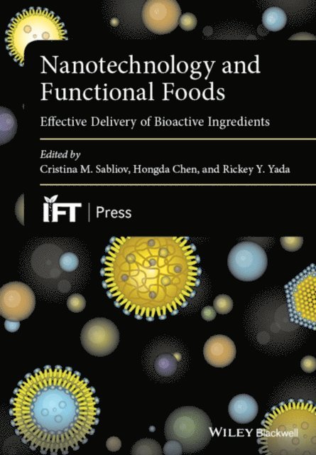 Rickey Yada, Hongda Chen, Cristina Sabliov - Nanotechnology and Functional Foods, E-bok