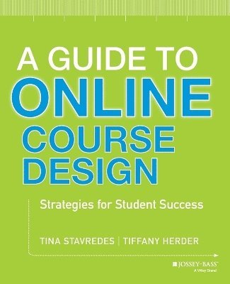 Tina Stavredes, Tiffany Herder - Guide to Online Course Design, Häftad. Tillgänglighet: Lägg i varukorg