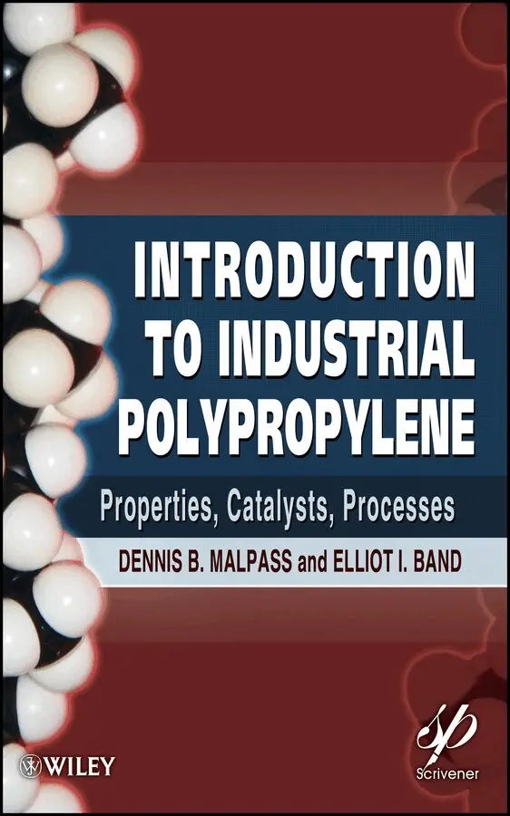 Dennis B. Malpass, Elliot Band - Introduction to Industrial Polypropylene – Properties, Catalysts Processes. Tillgänglighet: Tillfälligt slut