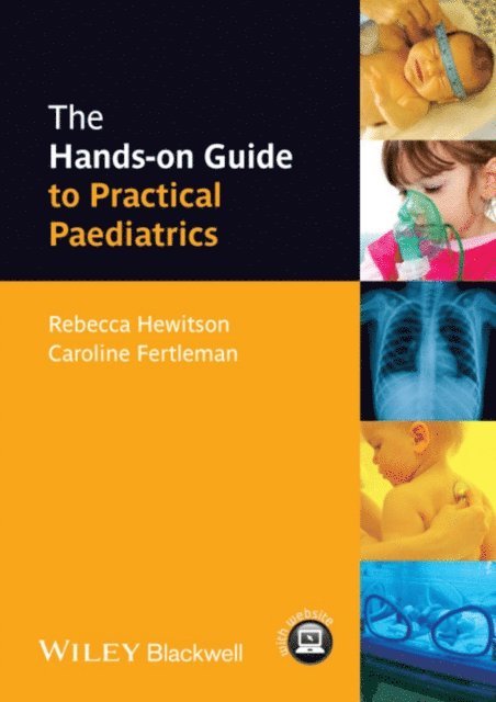Caroline Fertleman, Rebecca Hewitson - Hands-on Guide to Practical Paediatrics, E-bok