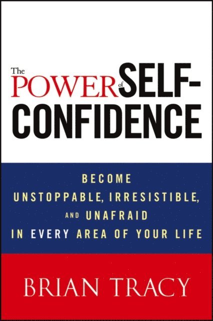 Brian Tracy - Power of Self-Confidence, E-bok