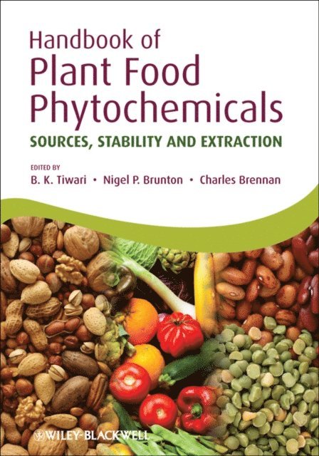 Charles Brennan, Nigel P. Brunton, Brijesh K. Tiwari - Handbook of Plant Food Phytochemicals, E-bok