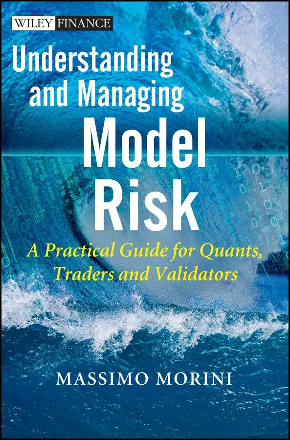 M Morini - Understanding and Managing Model Risk – A Practical Guide for Quants, Traders and Validators. Tillgänglighet: Tillfälligt slut
