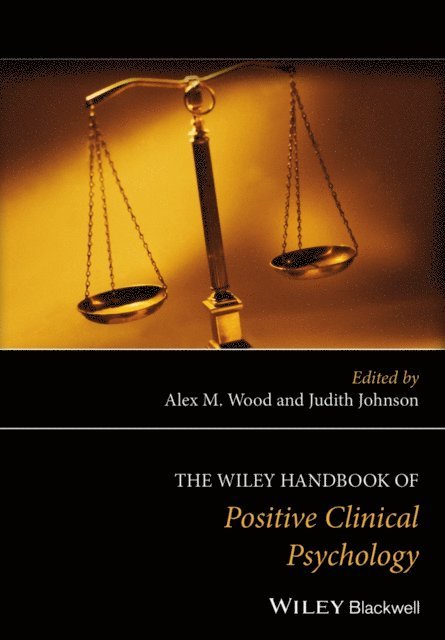 Judith Johnson, Alex M. Wood - Wiley Handbook of Positive Clinical Psychology, E-bok