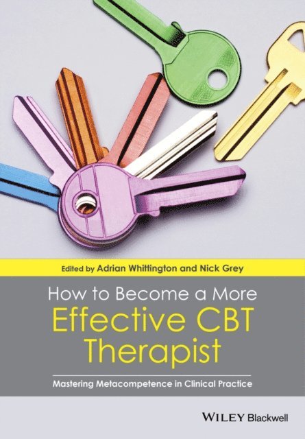 Nick Grey, Adrian Whittington - How to Become a More Effective CBT Therapist, E-bok