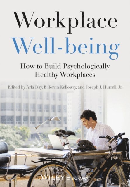 Jr. Joseph J. Hurrell, E. Kevin Kelloway, Arla Day - Workplace Well-being, E-bok