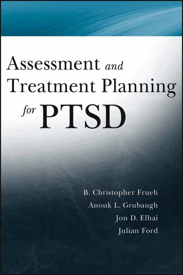 Christopher Frueh, Anouk Grubaugh, Jon D. Elhai, Julian D. Ford - Assessment and Treatment Planning for PTSD. Tillgänglighet: Tillfälligt slut