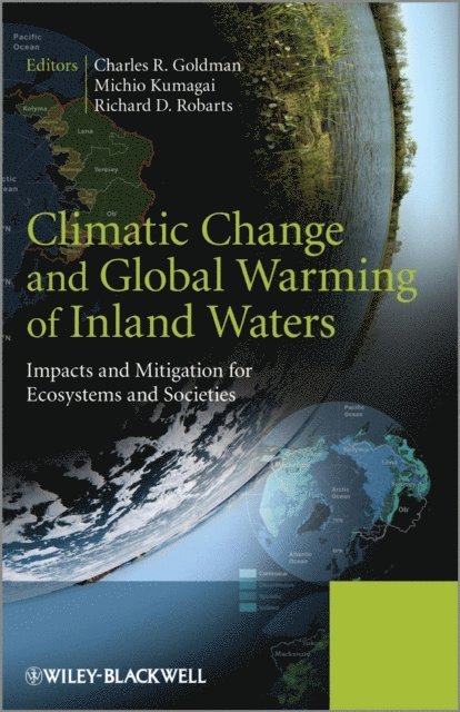 Richard D. Robarts, Michio Kumagai, Charles R. Goldman - Climatic Change and Global Warming of Inland Waters, E-bok