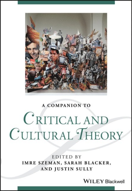 Justin Sully, Sarah Blacker, Imre Szeman - Companion to Critical and Cultural Theory, E-bok