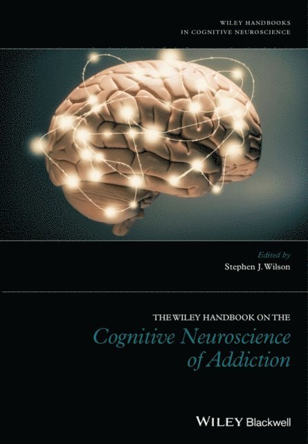 Stephen J. Wilson - Wiley Handbook on the Cognitive Neuroscience of Addiction, E-bok. Tillgänglighet: Lägg i varukorg