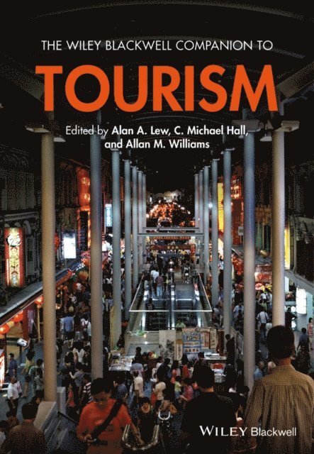 Allan M. Williams, C. Michael Hall, Alan A. Lew - Wiley Blackwell Companion to Tourism, E-bok