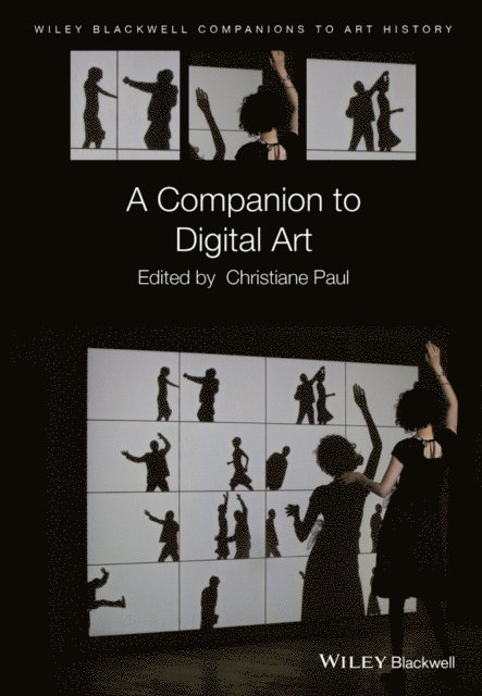 Christiane Paul - Companion to Digital Art, E-bok