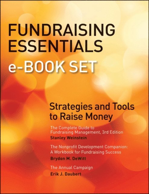 Erik J. Daubert, Brydon M. DeWitt, Stanley Weinstein - Fundraising Essentials e-book Set, E-bok