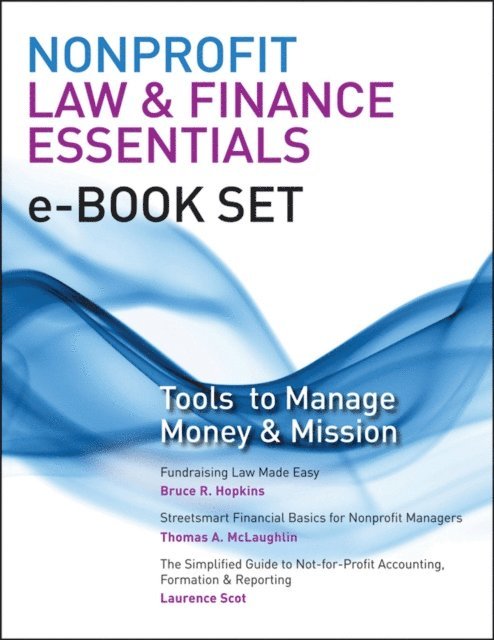 Laurence Scot, Thomas A. McLaughlin, Bruce R. Hopkins - Nonprofit Law & Finance Essentials e-book set, E-bok
