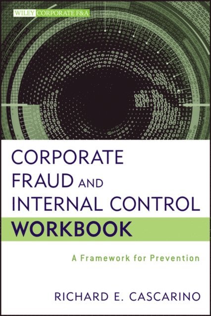 Richard E. Cascarino - Corporate Fraud and Internal Control Workbook, E-bok