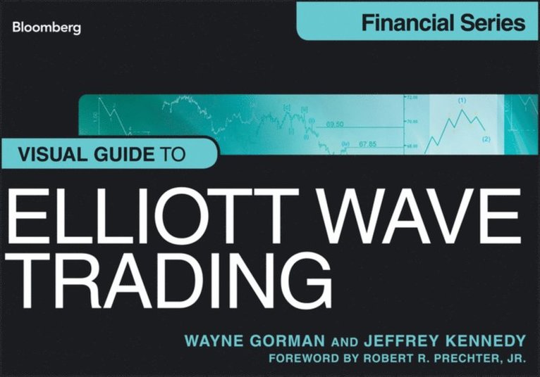 Jeffrey Kennedy, Wayne Gorman - Visual Guide to Elliott Wave Trading, E-bok