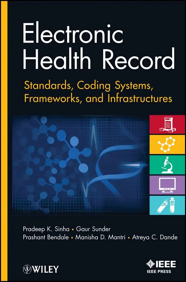 P Sinha - Electronic Health Record – Standards, Coding Systems, Frameworks and Infrastructures. Tillgänglighet: Tillfälligt slut