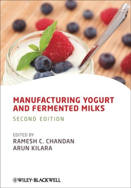 Arun Kilara, Ramesh C. Chandan - Manufacturing Yogurt and Fermented Milks, E-bok