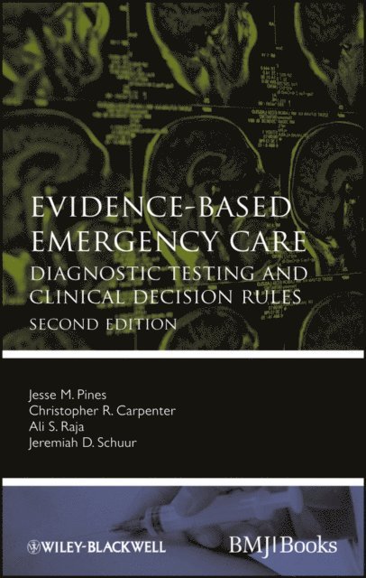 Jeremiah D. Schuur, Ali S. Raja, Christopher R. Carpenter, Jesse M. Pines - Evidence-Based Emergency Care, E-bok