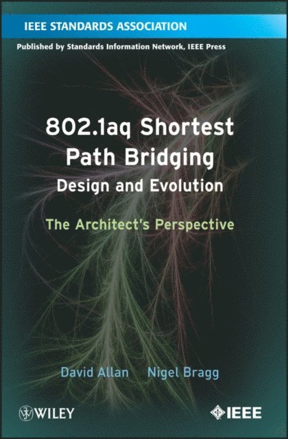 Nigel Bragg, David Allan - 802.1aq Shortest Path Bridging Design and Evolution, E-bok