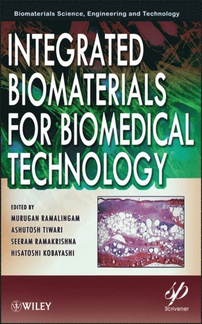 Hisatoshi Kobayashi, Seeram Ramakrishna, Ashutosh Tiwari, Murugan Ramalingam - Integrated Biomaterials for Biomedical Technology, E-bok