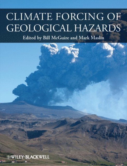 Mark A. Maslin, Bill McGuire - Climate Forcing of Geological Hazards, E-bok