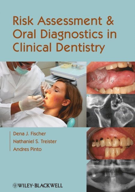 Andres Pinto, Nathaniel S. Treister, Dena J. Fischer - Risk Assessment and Oral Diagnostics in Clinical Dentistry, E-bok