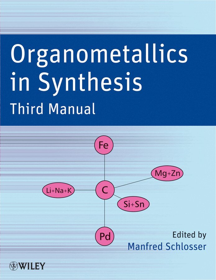 M Schlosser - Organometallics in Synthesis, Third Manual. Tillgänglighet: Tillfälligt slut