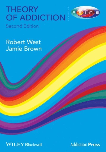 Jamie Brown, Robert West - Theory of Addiction, E-bok