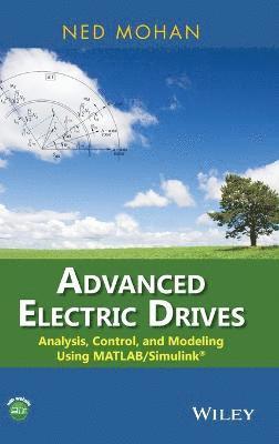 Ned Mohan - Advanced Electric Drives, Inbunden