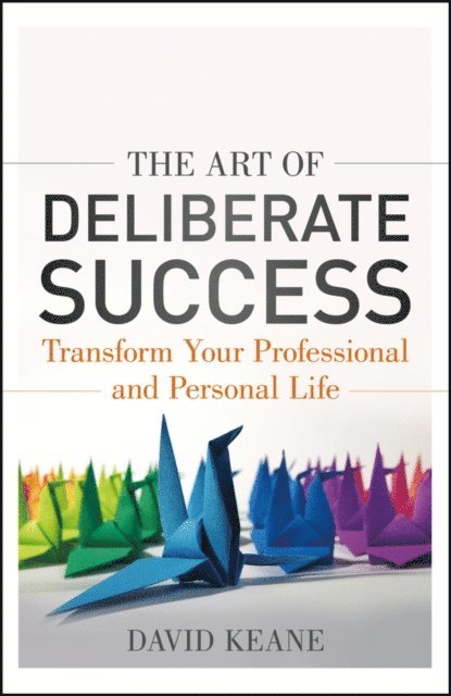 David Keane - Art of Deliberate Success, E-bok