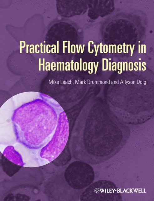 Allyson Doig, Mark Drummond, Mike Leach - Practical Flow Cytometry in Haematology Diagnosis, E-bok