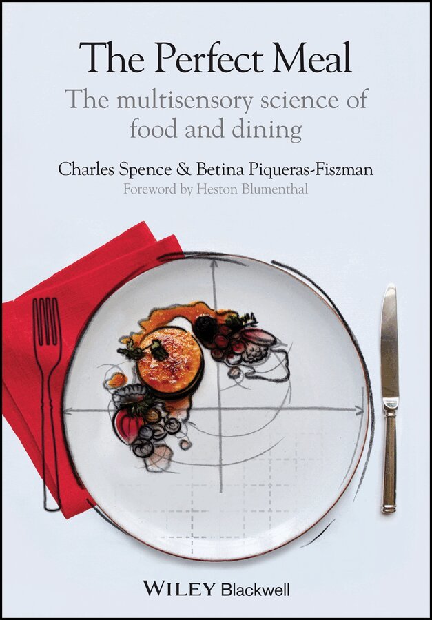 Charles Spence, Betina Piqueras-Fiszman - Perfect Meal – The Multisensory Science of Food and Dining. Tillgänglighet: Tillfälligt slut