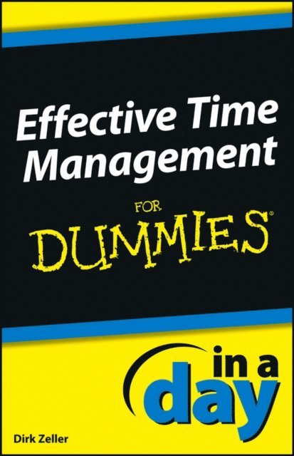 Dirk Zeller - Effective Time Management In a Day For Dummies, E-bok
