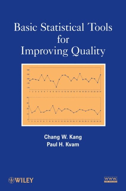 Paul Kvam, Chang W. Kang - Basic Statistical Tools for Improving Quality, E-bok