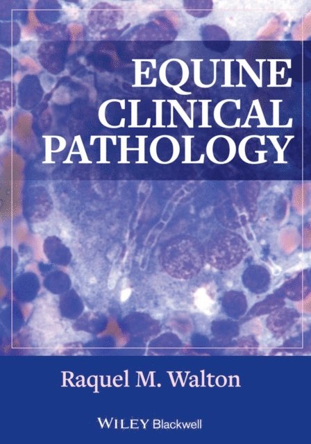 Raquel M. Walton - Equine Clinical Pathology, E-bok