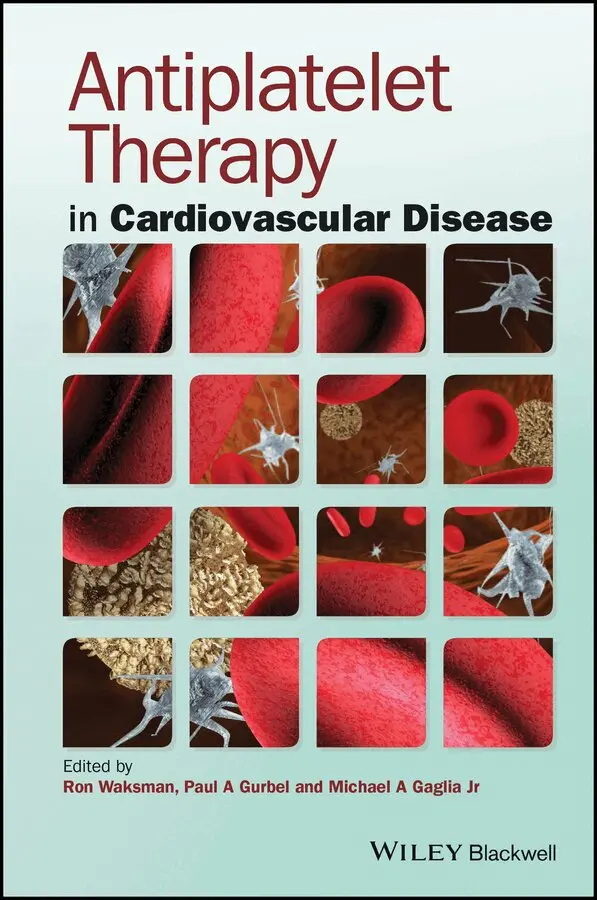 Ron Waksman, Paul A. Gurbel, Michael A. Gaglia Jr. - Antiplatelet Therapy in Cardiovascular Disease. Tillgänglighet: Tillfälligt slut