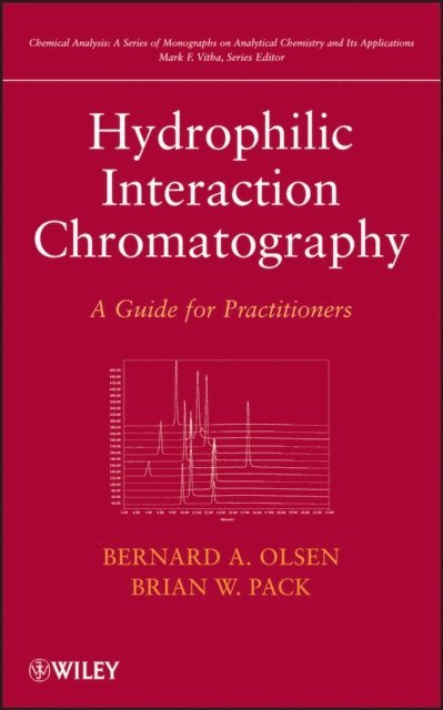 Brian W. Pack, Bernard A. Olsen - Hydrophilic Interaction Chromatography, E-bok