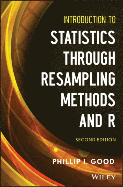 Phillip I. Good - Introduction to Statistics Through Resampling Methods and R, E-bok