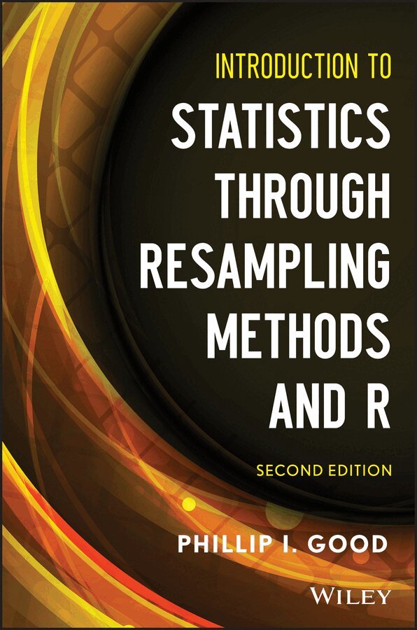 Phillip I. Good - Introduction to Statistics Through Resampling Methods and R, Second Edition. Tillgänglighet: Tillfälligt slut