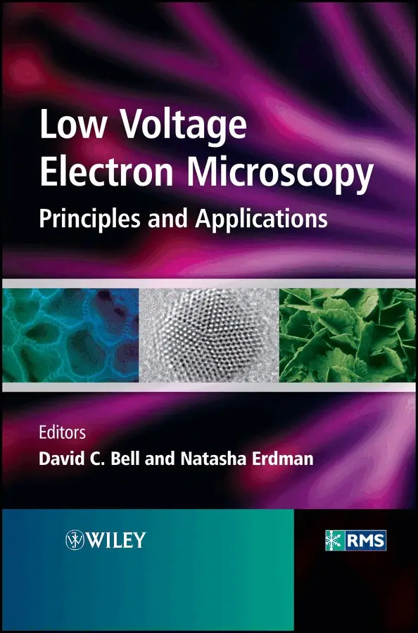 David C. Bell, Natasha Erdman - Low Voltage Electron Microscopy – Principles and Applications. Tillgänglighet: Tillfälligt slut