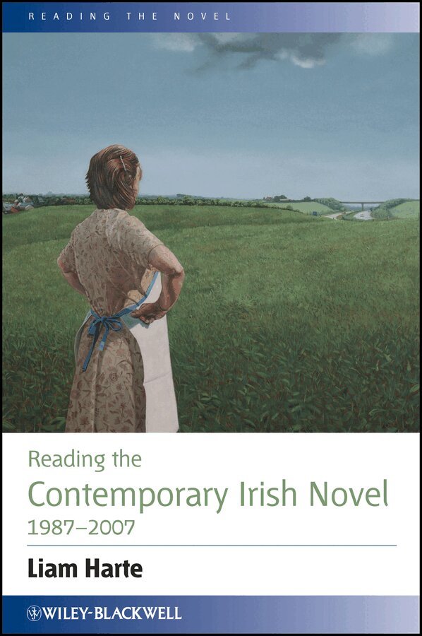 L Harte - Reading the Contemporary Irish Novel 1987–2007. Tillgänglighet: Tillfälligt slut